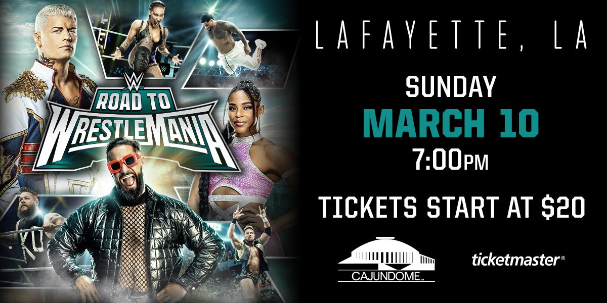 WWE Returns to Lafayette, LA: Experience the Road to WrestleMania at Cajundome