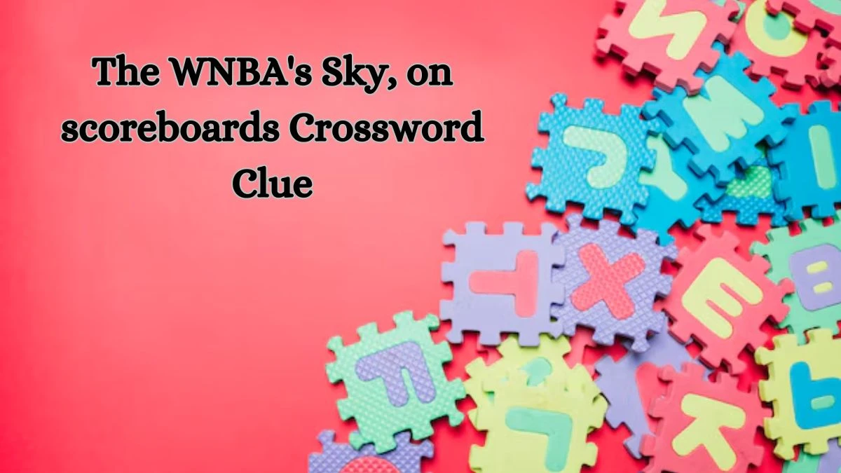 WNBAs Sky on Scoreboards Crossword Clue Answer Explained