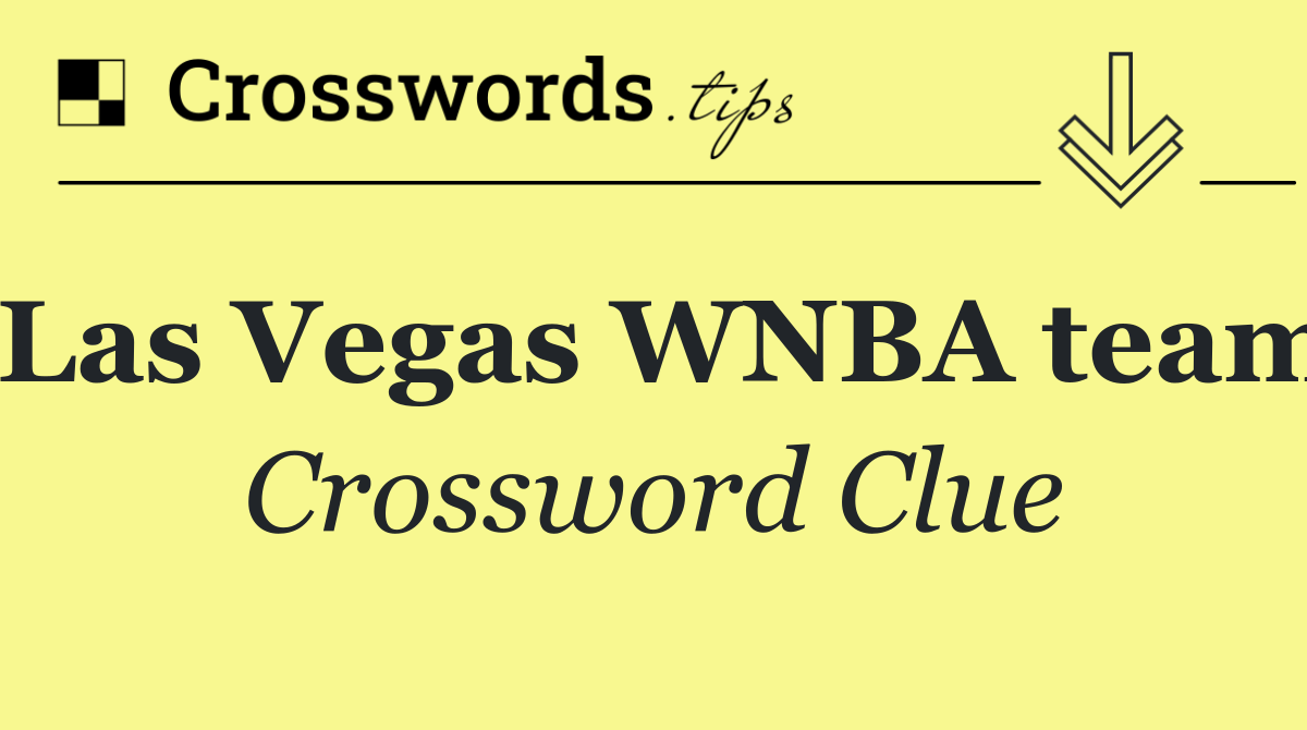 What Is the Las Vegas WNBA Team? Crossword Clue Answer Explained