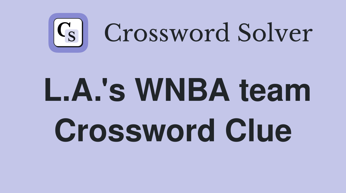 LA WNBA Team Crossword: Clues and Answers You Need to Know!