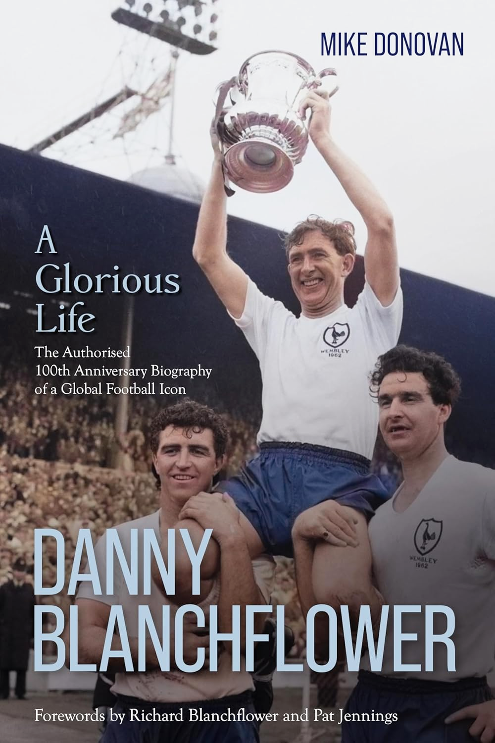 7 Shocking Facts About Danny Blanchflower Footballer: The Ultimate Legacy Guide